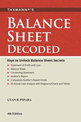 Taxmann's Balance Sheet Decoded – Read, Analyse & Interlink the Financial Statements, in a Stepwise Manner, with the help of 65+ Case Analysis, Charts, Tables, Diagrams, etc. | 4th Edition