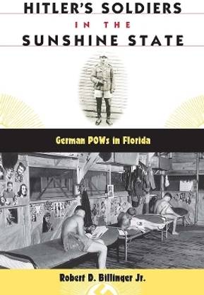 Hitler's Soldiers in the Sunshine State