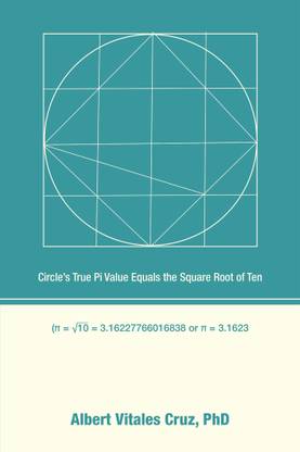 Circle's True Pi Value Equals the Square Root of Ten