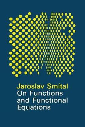 On Functions and Functional Equations