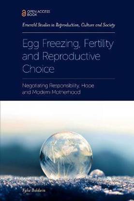 Egg Freezing, Fertility and Reproductive Choice