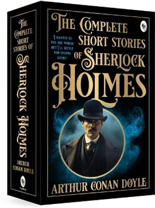 The Complete Short Stories of Sherlock Holmes