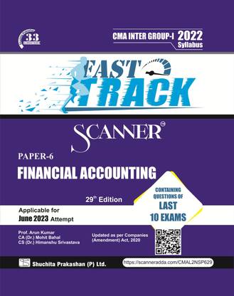 Scanner for Financial Accounting (Paper 6 | CMA Inter Group 1) - Containing questions of last 10 Exams | June 2023 Exam | Fast Track Edition