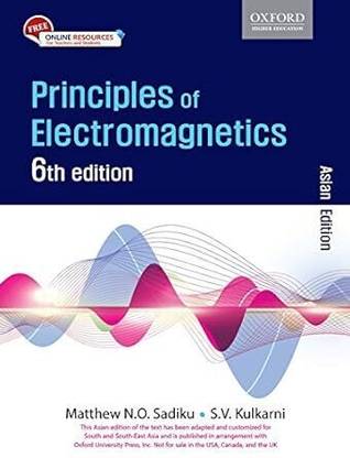 Principles Of Electromagnetics, 6E (USED-GOOD)  - Principles of Electromagnetics BY SADIKU