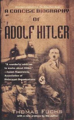 A Concise Biography of Adolf Hitler