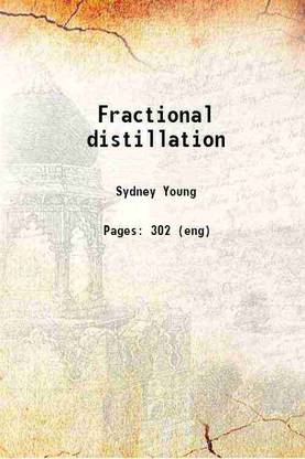 Fractional distillation 1903 [Hardcover]