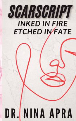 SCARSCRIPT: INKED IN FIRE ETCHED IN FATE  - INKED IN FIRE ETCHED IN FATE