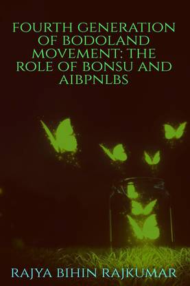 Fourth Generation of Bodoland Movement  - The Role of BoNSU and AIBPNLBS