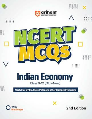 Arihant Ncert MCQS Indian Economy Class 9-12 (Old + New) Upsc, State Psc and Competitive Exams Preparation Mind Maps, Practice Questions and Solutions