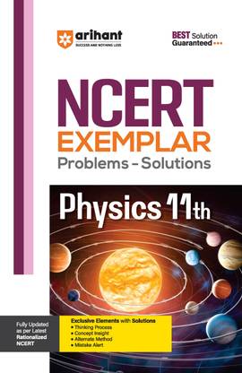Arihant NCERT Exemplar Problems-Solutions for Physics 11th | Fully updated as per the latest rationalized NCERT