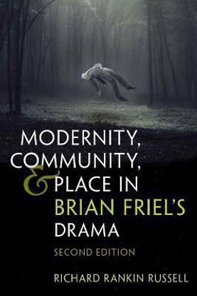 Modernity, Community, and Place in Brian Friel's Drama