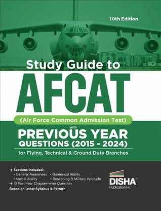 Study Guide to Afcat (Air Force Common Admission Test) with Previous Year Questions for Flying Technical & Ground Duty Branches (2015 - 2024)