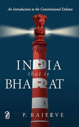 INDIA THAT IS BHARAT: An Introduction to the Constitutional Debates