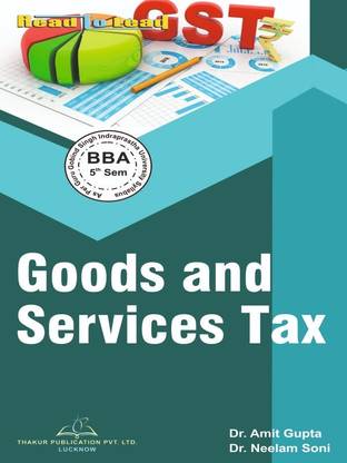 Goods and Services Tax GGSIPU BBA Fifth Semester Book by Thakur Publicaiton As per Guru Gobind Singh Indraprastha University based syllabus book