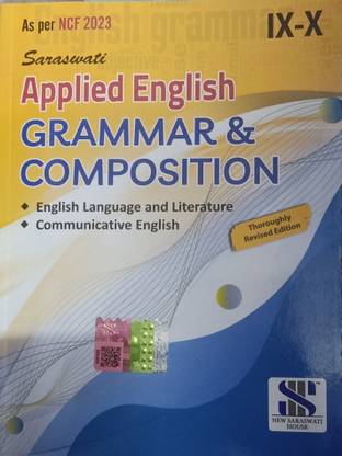 SARASWATI APPLIED ENGLISH GRAMMAR & COMPOSITION CLASS-IX-X (ENGLISH LANGUAGE AND LITERATURE, COMMUNICATIVE ENGLISH)