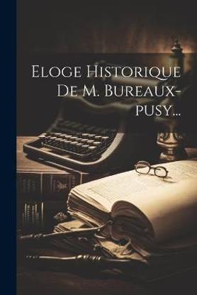 Eloge Historique De M. Bureaux-pusy...