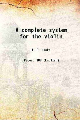 A complete system for the violin 1846 [Hardcover]