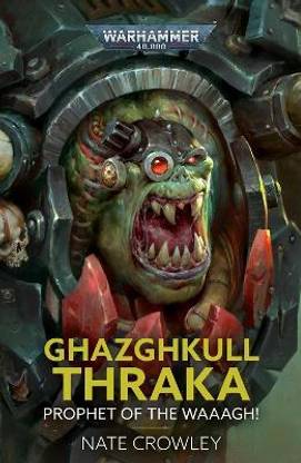 Ghazghkull Thraka: Prophet of the Waaagh!