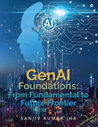 GenAI Foundations  - From Fundamental to Future Frontier