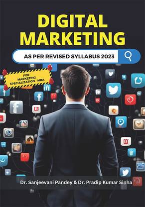 DIGITAL MARKETING For Marketing Specialization For MBA: As per Revised Syllabus 2023