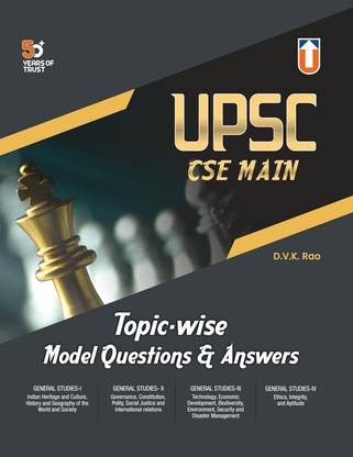 UPSC CSE Main Topic-Wise Model Questions & Answers | In-depth Coverage of General Studies I-IV | Essential for Indian Heritage, Polity, Governance, Economy, Ethics, and More | Exam Prep Guide
