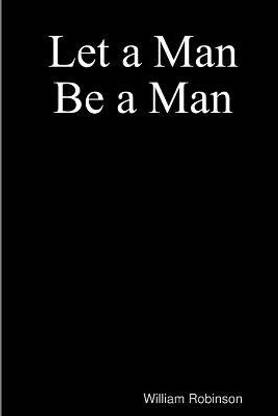 Let a Man Be a Man