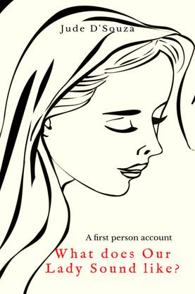 What does Our Lady Sound like?  - A first person account