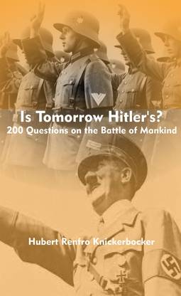 Is Tomorrow Hitler's? 200 Questions on the Battle of Mankind