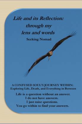 Life and its Reflection  - through my lens and words:A confused soul's journey within: Exploring Life, Death and everything in between