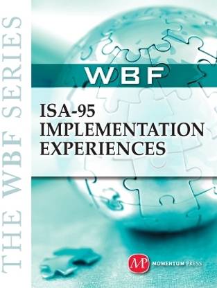 The WBF Book Series: ISA-95 Implementation Experiences