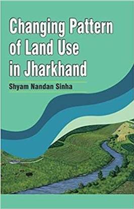 Changing Pattern of Land Use in Jharkhand