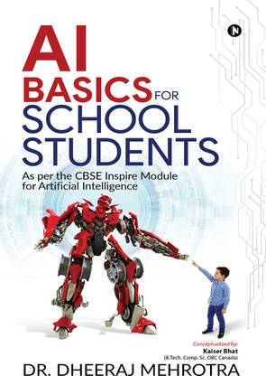 AI BASICS FOR SCHOOL STUDENTS  - As per the CBSE Inspire Module for Artificial Intelligence