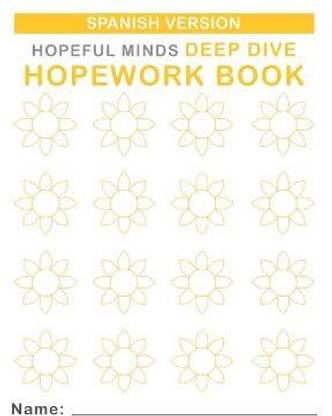 Hopeful Minds Deep Dive Hopework Book (Spanish Version)