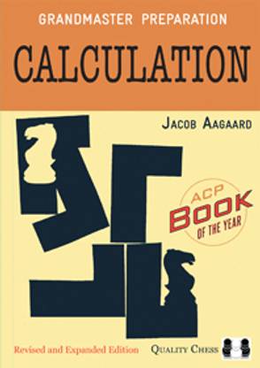 Grandmaster Preparation - Calculation (hardcover) by Jacob Aagaard