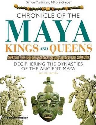 Chronicle of the Maya Kings and Queens