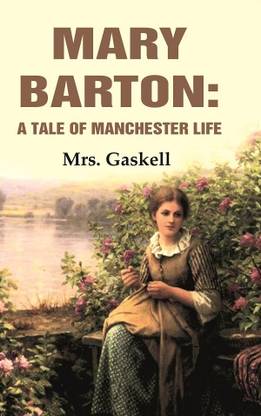 Mary Barton: A Tale of Manchester Life