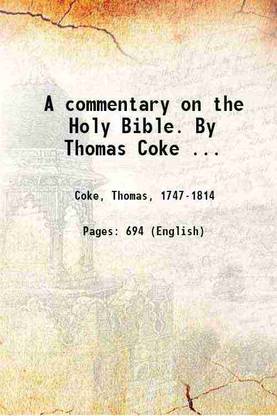 A commentary on the Holy Bible. By Thomas Coke ... Volume 4 1803 [Hardcover]