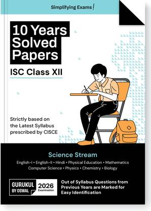 Gurukul By Oswal Science Stream 10 Years Solved Papers ISC Class 12 Exam 2026 - Year-Wise Board Papers 2015-2025, Eng I & II, Hindi, Physics, Chemistry, Biology, Maths, Computer Science & Physical Edu