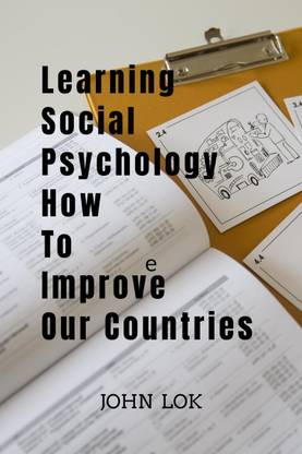 Learning Social Psychology How To Improve Our Countries