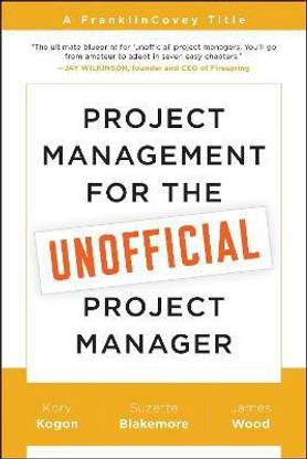 Project Management for the Unofficial Project Manager