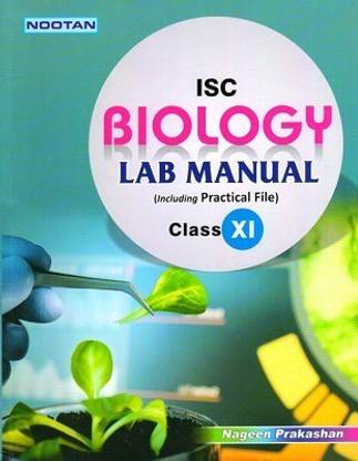 ISC BIOLOGY LAB MANNUAL Including Practical File Class-11th (2020-21 Session.)  - Academic Year 2024-25