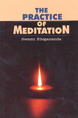The Practice Of Meditation || Swami Ritajananda || Advaita Ashrama