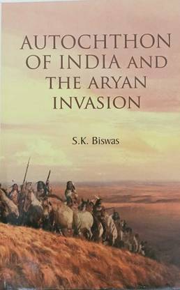 Autochthon of India and Aryan Invasion