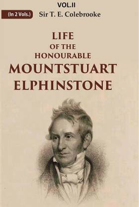 Life of the Honourable Mountstuart Elphinstone 1st