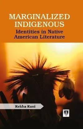 Marginalized Indigenous Identities In Native American Literature