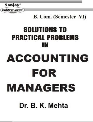 Solutions To Practical Problems in Accounting for Managers 1 Edition