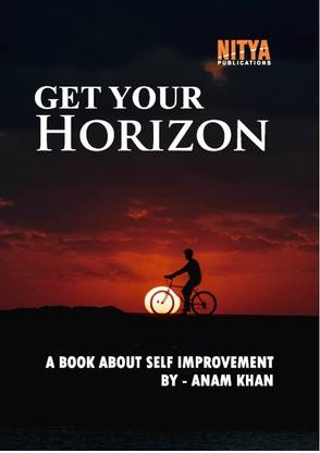 GET YOUR HORIZON : A BOOK ABOUT SELF IMPROVEMENT