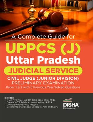 A Complete Guide for UPPCS (J) Uttar Pradesh Judicial Service Civil Judge (Jr. Division) Preliminary Examination Papers 1 & 2 with 5 Previous Year Solved Questions | General Knowledge & Law | Theory, Chapterwise PYQs & Practice Questions | UPPSC Exams |