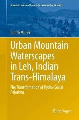 Urban Mountain Waterscapes in Leh, Indian Trans-Himalaya
