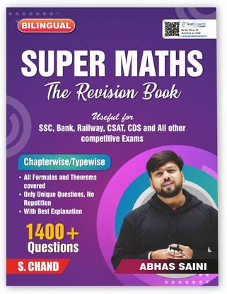 Super Maths : The Revision Exam Book 2025 - 2026 | By Abhas Saini | 1400+ Questions | Chapter & Type Wise | Formula and Theory | Mathematics (Math) Best Books For SSC CGL Tier 1 & 2, CHSL, GD, CPO, MTS, Bank PO, Clerk, IBPS, RRB Railway, CSAT, CDS, NDA, Delhi & UP Police Constable & Other Competitive Exams (In English Medium)